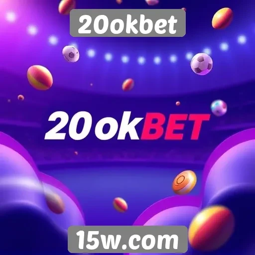 Como o 20okbet se destaca entre concorrentes